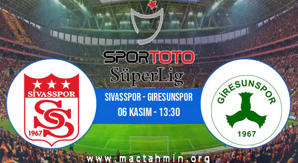 Sivasspor - Giresunspor İddaa Analizi ve Tahmini 06 Kasım 2021