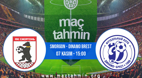 Smorgon - Dinamo Brest İddaa Analizi ve Tahmini 07 Kasım 2021