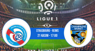 Strasbourg - Reims İddaa Analizi ve Tahmini 21 Kasım 2021