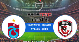 Trabzonspor - Gaziantep İddaa Analizi ve Tahmini 22 Kasım 2021