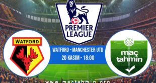 Watford - Manchester Utd İddaa Analizi ve Tahmini 20 Kasım 2021