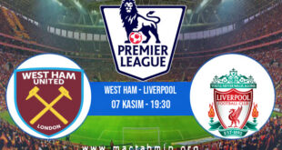 West Ham - Liverpool İddaa Analizi ve Tahmini 07 Kasım 2021