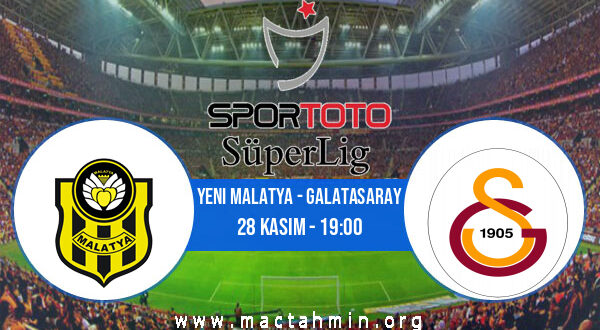 Yeni Malatya - Galatasaray İddaa Analizi ve Tahmini 28 Kasım 2021