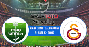 Adana Demir - Galatasaray İddaa Analizi ve Tahmini 21 Aralık 2021