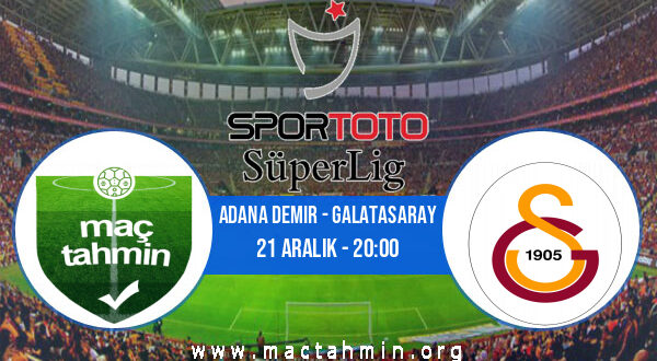 Adana Demir - Galatasaray İddaa Analizi ve Tahmini 21 Aralık 2021