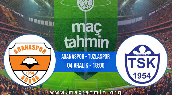 Adanaspor - Tuzlaspor İddaa Analizi ve Tahmini 04 Aralık 2021