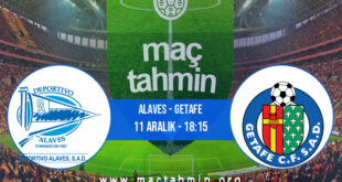 Alaves - Getafe İddaa Analizi ve Tahmini 11 Aralık 2021