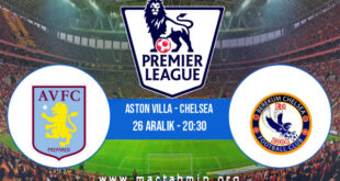 Aston Villa - Chelsea İddaa Analizi ve Tahmini 26 Aralık 2021