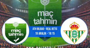 Ath Bilbao - Real Betis İddaa Analizi ve Tahmini 19 Aralık 2021