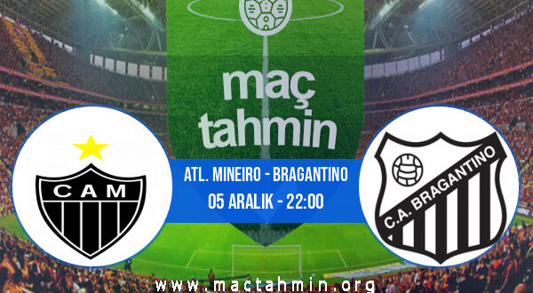 Atl. Mineiro - Bragantino İddaa Analizi ve Tahmini 05 Aralık 2021