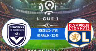 Bordeaux - Lyon İddaa Analizi ve Tahmini 05 Aralık 2021