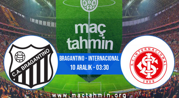 Bragantino - Internacional İddaa Analizi ve Tahmini 10 Aralık 2021