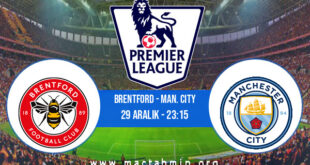 Brentford - Man. City İddaa Analizi ve Tahmini 29 Aralık 2021