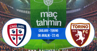 Cagliari - Torino İddaa Analizi ve Tahmini 06 Aralık 2021