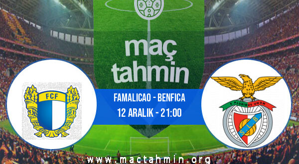 Famalicao - Benfica İddaa Analizi ve Tahmini 12 Aralık 2021