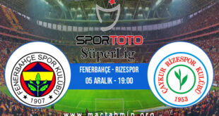 Fenerbahçe - Rizespor İddaa Analizi ve Tahmini 05 Aralık 2021