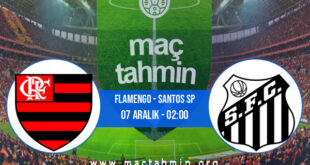 Flamengo - Santos SP İddaa Analizi ve Tahmini 07 Aralık 2021