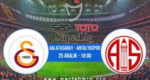 Galatasaray - Antalyaspor İddaa Analizi ve Tahmini 25 Aralık 2021