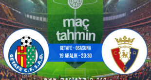 Getafe - Osasuna İddaa Analizi ve Tahmini 19 Aralık 2021