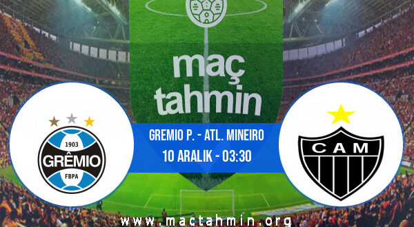 Gremio P. - Atl. Mineiro İddaa Analizi ve Tahmini 10 Aralık 2021