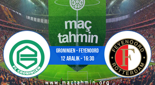 Groningen - Feyenoord İddaa Analizi ve Tahmini 12 Aralık 2021