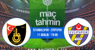 İstanbulspor - Eyüpspor İddaa Analizi ve Tahmini 11 Aralık 2021