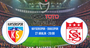 Kayserispor - Sivasspor İddaa Analizi ve Tahmini 27 Aralık 2021