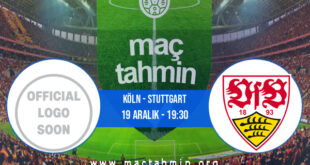 Köln - Stuttgart İddaa Analizi ve Tahmini 19 Aralık 2021