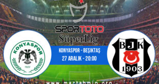 Konyaspor - Beşiktaş İddaa Analizi ve Tahmini 27 Aralık 2021