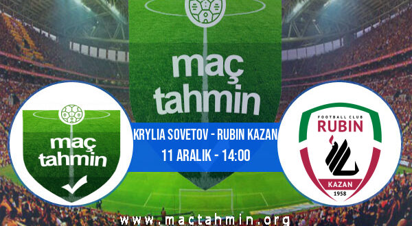 Krylia Sovetov - Rubin Kazan İddaa Analizi ve Tahmini 11 Aralık 2021