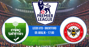 Leeds Utd - Brentford İddaa Analizi ve Tahmini 05 Aralık 2021