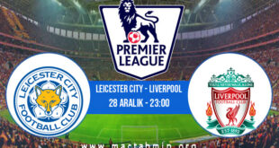 Leicester City - Liverpool İddaa Analizi ve Tahmini 28 Aralık 2021