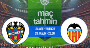 Levante - Valencia İddaa Analizi ve Tahmini 20 Aralık 2021