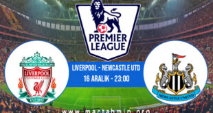 Liverpool - Newcastle Utd İddaa Analizi ve Tahmini 16 Aralık 2021