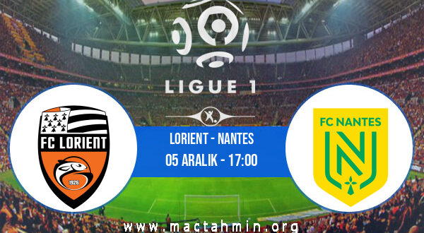 Lorient - Nantes İddaa Analizi ve Tahmini 05 Aralık 2021