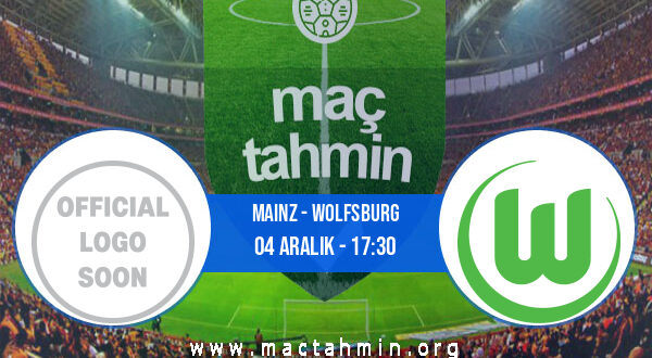 Mainz - Wolfsburg İddaa Analizi ve Tahmini 04 Aralık 2021