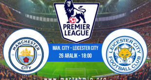 Man. City - Leicester City İddaa Analizi ve Tahmini 26 Aralık 2021