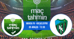 Manisa FK - Kocaelispor İddaa Analizi ve Tahmini 05 Aralık 2021