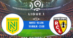 Nantes - RC Lens İddaa Analizi ve Tahmini 10 Aralık 2021
