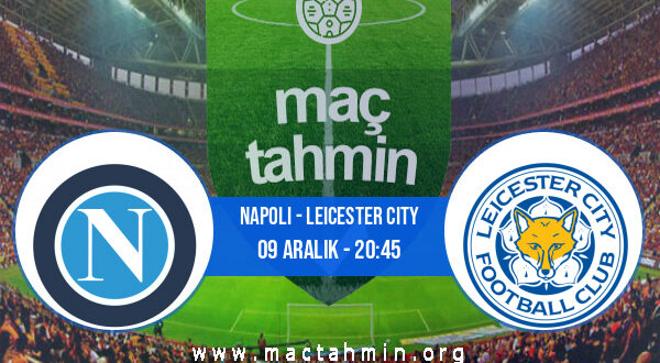 Napoli - Leicester City İddaa Analizi ve Tahmini 09 Aralık 2021