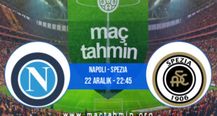 Napoli - Spezia İddaa Analizi ve Tahmini 22 Aralık 2021