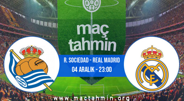 R. Sociedad - Real Madrid İddaa Analizi ve Tahmini 04 Aralık 2021