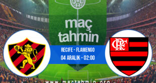 Recife - Flamengo İddaa Analizi ve Tahmini 04 Aralık 2021