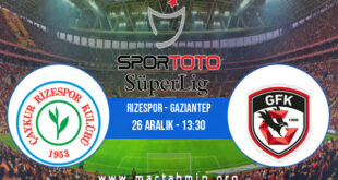 Rizespor - Gaziantep İddaa Analizi ve Tahmini 26 Aralık 2021