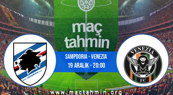Sampdoria - Venezia İddaa Analizi ve Tahmini 19 Aralık 2021