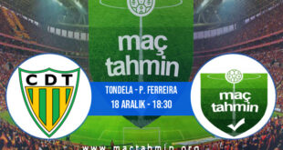 Tondela - P. Ferreira İddaa Analizi ve Tahmini 18 Aralık 2021