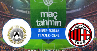 Udinese - AC Milan İddaa Analizi ve Tahmini 11 Aralık 2021