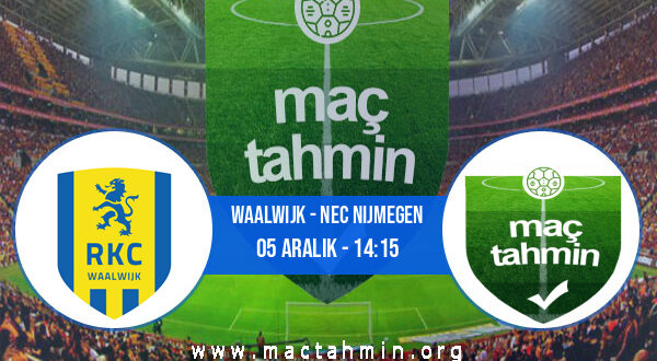 Waalwijk - NEC Nijmegen İddaa Analizi ve Tahmini 05 Aralık 2021