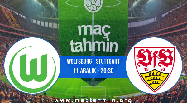 Wolfsburg - Stuttgart İddaa Analizi ve Tahmini 11 Aralık 2021