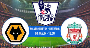 Wolverhampton - Liverpool İddaa Analizi ve Tahmini 04 Aralık 2021